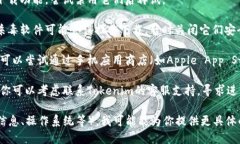 如果你在下载Tokenim时遇到问题，可以尝试以下步