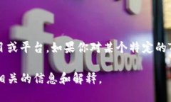 很抱歉，我无法提供具体的tokenim地址。不过Tok