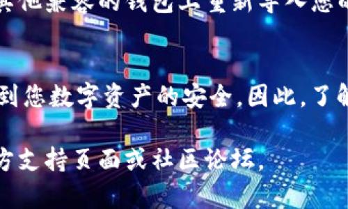 助记词是区块链和加密货币钱包安全性的重要组成部分，用于恢复和访问您的钱包。具体到Tokenim，您可以按照以下步骤找到或生成您的助记词：

### 1. 创建或恢复钱包
当您首次创建Tokenim钱包时，系统会提示您生成助记词。这是您钱包的“钥匙”，必须安全保管。通常，这些助记词是由一系列单词组成的。

### 2. 查看助记词
如果您已经创建了钱包但忘记了助记词，您可以尝试在钱包的设置或安全选项中找到相关信息。然而，请注意，出于安全原因，许多钱包在创建后不会显示助记词。

### 3. 安全地保存助记词
在获取助记词后，请务必将其存储在安全的地方，例如纸质或硬件钱包中。不建议将助记词存储在云端或电子设备上，以免遭到黑客攻击。

### 4. 使用助记词恢复钱包
在需要恢复钱包的情况下，您可以使用这些助记词在Tokenim或其他兼容的钱包上重新导入您的资产。只需按照应用程序中的提示输入助记词即可。

### 总结
助记词是区块链钱包的重要安全措施，确保其存放安全与否关系到您数字资产的安全。因此，了解如何正确获取、存储及使用助记词至关重要。

如果您对Tokenim钱包有其他具体的疑问或需要帮助，请访问官方支持页面或社区论坛。