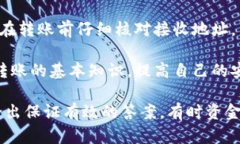 抱歉，关于加密货币交易或转账错误的问题，我