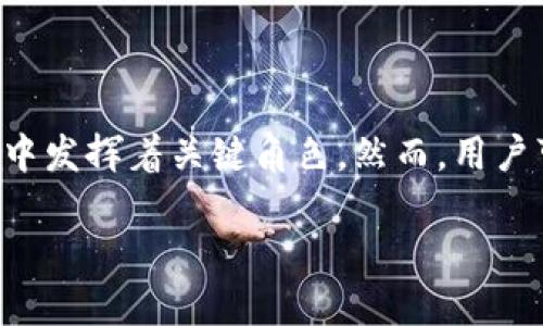 在这个数字货币和区块链的时代，Tokenim作为一种重要的工具和平台，在加密资产的交易和管理中发挥着关键角色。然而，用户可能会遇到“Tokenim怎么用不了了”的问题。下面我们将探讨此问题的原因、解决方法及相关问题。

Tokenim无法使用的原因与解决方案